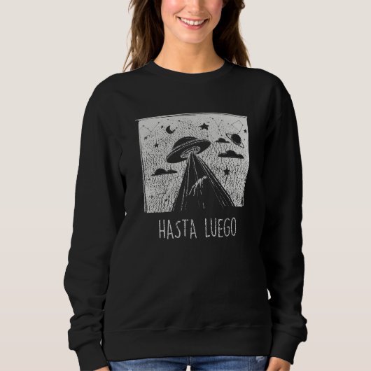 Bis später. Außerirdische Entführung. Sweatshirt (Vorderseite)