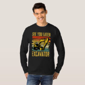 Bis später Bagger Für Baggerfahrer T-Shirt (Vorne ganz)