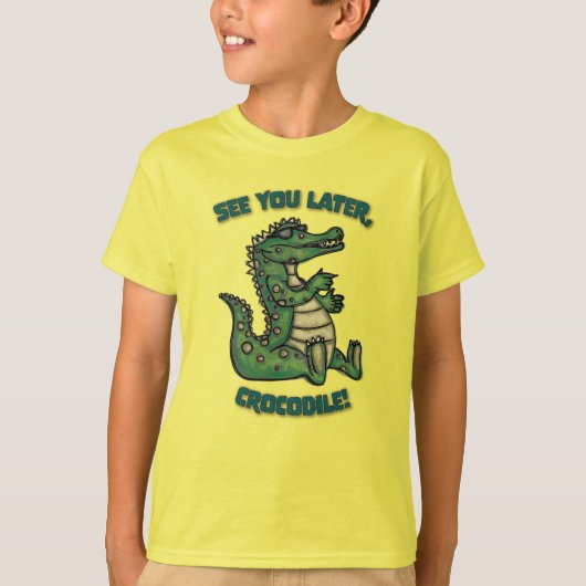 Bis später, Crocodile! T-Shirt (Vorderseite)