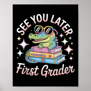 Bis später Erstklässler Ende der Schule Alligator Poster