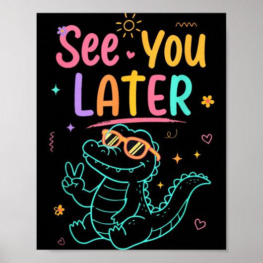 Bis später Lehrer Sommer Alligator Poster (Vorne)