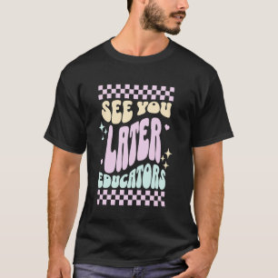 Bis später Pädagogen letzter Schultag Kinder Va T-Shirt