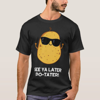 Bis später Potater Lustiger Kartoffelwitz 1 T-Shirt