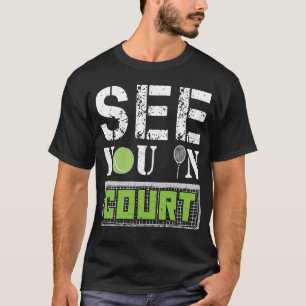 Bis vor Gericht Tennis-Turnier-Geschenk-Schläger T-Shirt
