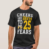 Bis zu 25 Jahre Bier trinken 25 Jahre T-Shirt (Vorderseite)