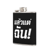 Bis zu mir! Axiaos Tae Chan in thailändischer Spra Flachmann (Links)