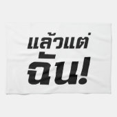Bis zu mir! Axiaos Tae Chan in thailändischer Spra Küchentuch (Horizontal)