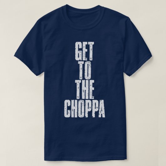 Bis zum Choppa T-Shirt (Design vorne)
