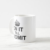 Bis zum Erbrechen Kaffeetasse (Vorderseite Links)