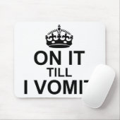 Bis zum Erbrechen Mousepad (Mit Mouse)