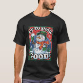 Bis zum Schnee Good Funny Snowman Ugly Weihnachten T-Shirt (Vorderseite)