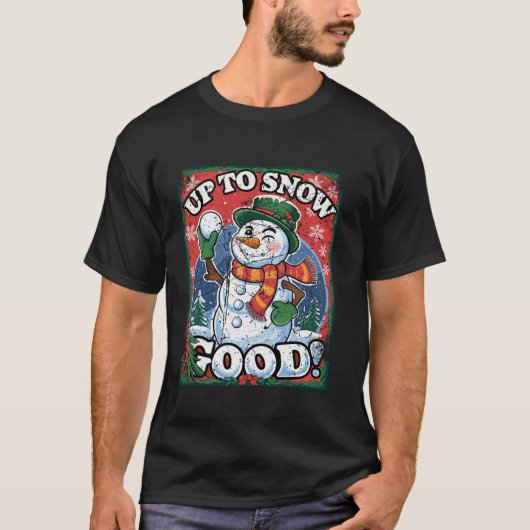 Bis zum Schnee Good Funny Snowman Ugly Weihnachten T-Shirt (Vorderseite)