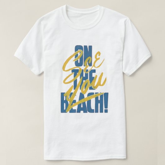Bis zum T - Shirt am Strand (Design vorne)