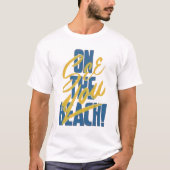 Bis zum T - Shirt am Strand (Vorderseite)