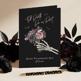 Bis zum Tod Gothic Blumen Skeletthand Valentinstag Feiertagskarte