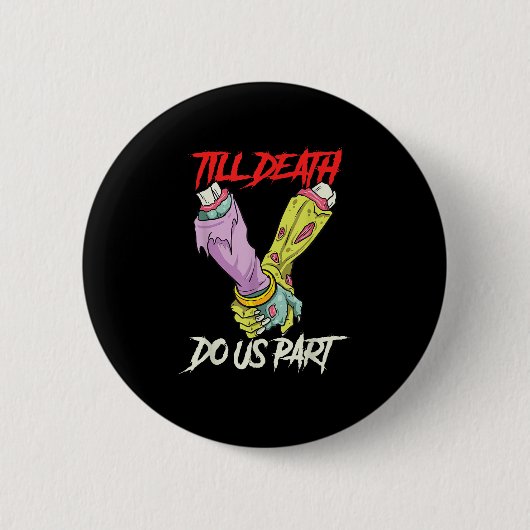 Bis zum Tod machen uns Teil Zombie Hände Totenpfei Button (Vorderseite)