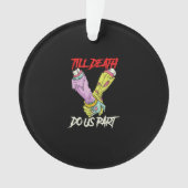 Bis zum Tod machen uns Teil Zombie Hände Totenpfei Ornament (Vorderseite)