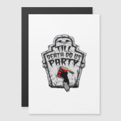 Bis zum Tod machen wir Party Classic zu Halloween Magnetkarte (Vorne/Hinten)