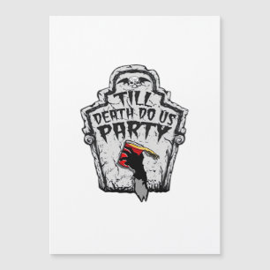 Bis zum Tod machen wir Party Classic zu Halloween Magnetkarte