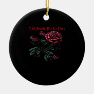 Bis zum Tod machen wir Teil Classic - Liebe Design Keramik Ornament
