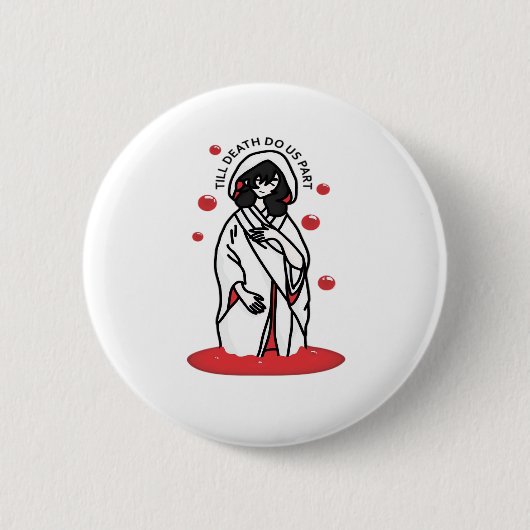 Bis zum Tod machen wir Teil - ein zaghafter Hochze Button (Vorderseite)