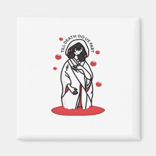 Bis zum Tod machen wir Teil - ein zaghafter Hochze Magnet