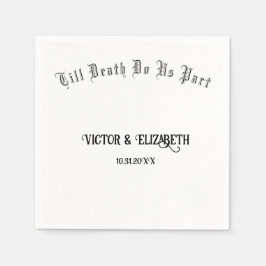 Bis zum Tod machen wir Teil Elegante gotische Hoch Serviette