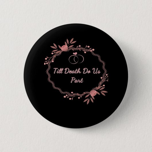 Bis zum Tod machen wir Teil - Geistige Hochzeit Button (Vorderseite)