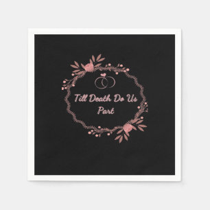 Bis zum Tod machen wir Teil - Geistige Hochzeit Serviette