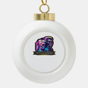 Bis zum Tod machen wir Teil klassisch - Gotische S Keramik Kugel-Ornament