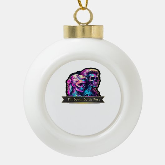 Bis zum Tod machen wir Teil klassisch - Gotische S Keramik Kugel-Ornament (Vorderseite)