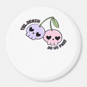 Bis zum Tod machen wir Teil - Niedliche Goth Skull Magnet