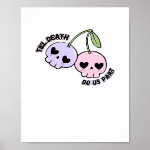 Bis zum Tod machen wir Teil - Niedliche Goth Skull Poster