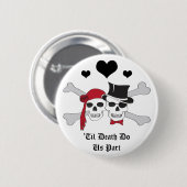 Bis zum Tod machen wir Teil Piraten-Liebe Button (Vorne & Hinten)