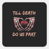 Bis zum Tod machen wir Teil Skelett Herz Hände Val Quadratischer Aufkleber (Vorderseite)