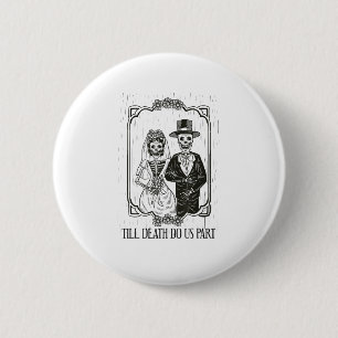 Bis zum Tod machen wir Teil Skelett Hochzeitscoupe Button