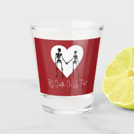 Bis zum Tod machen wir Teil Skelett Red Shot Glass Schnapsglas
