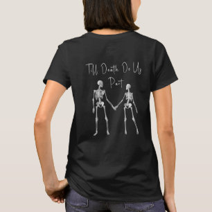 Bis zum Tod machen wir Teil Skelett-T - Shirt