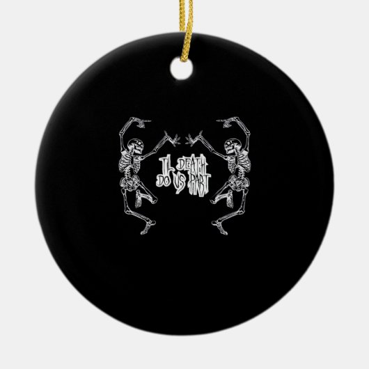 Bis zum Tod machen wir Teil Skelettdesign Keramik Ornament (Vorne)