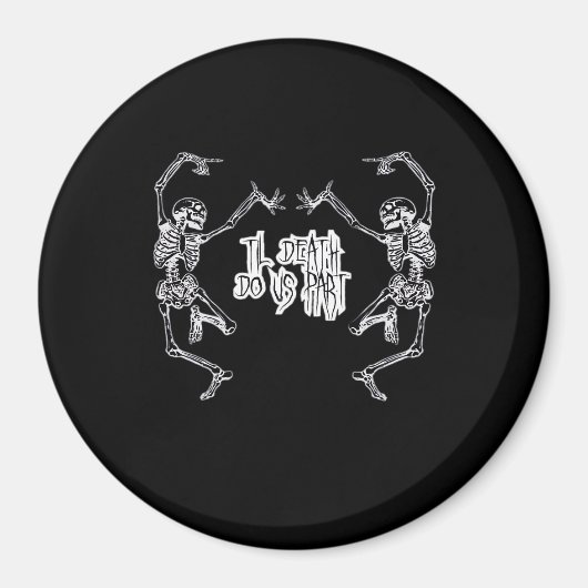 Bis zum Tod machen wir Teil Skelettdesign Magnet (Vorne)