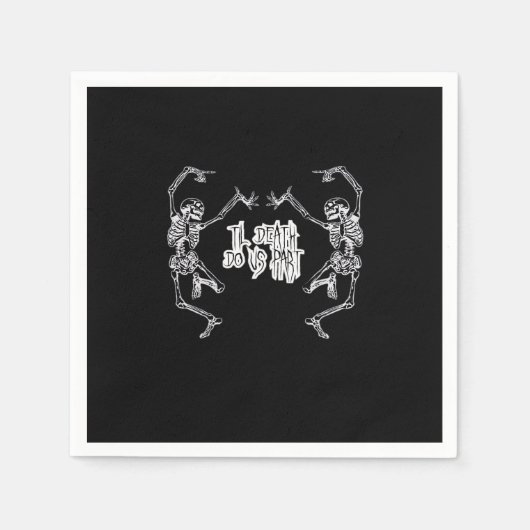 Bis zum Tod machen wir Teil Skelettdesign Serviette (Vorderseite)