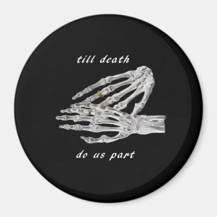 Bis zum Tod machen wir Teil Skelettklatsch Handzet Magnet