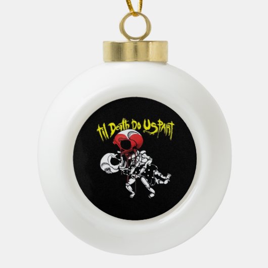 Bis zum Tod machen wir Teil - Skelettknochen für i Keramik Kugel-Ornament (Vorderseite)
