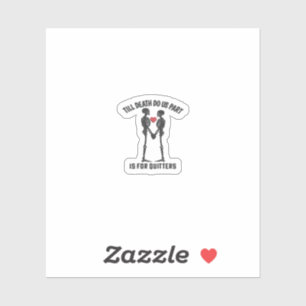 Bis zum Tod machen wir Teil Valentindesign Aufkleber