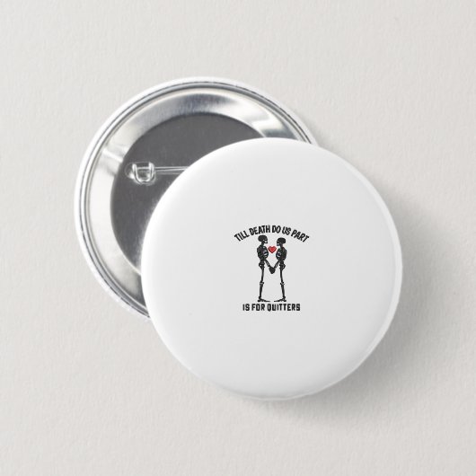 Bis zum Tod machen wir Teil Valentindesign Button (Vorne & Hinten)
