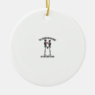 Bis zum Tod machen wir Teil Valentindesign Keramik Ornament