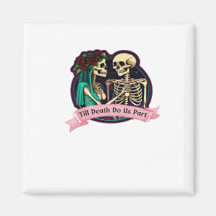 Bis zum Tod machen wir Teil Valentine Kunst - Spoo Magnet