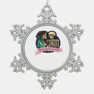 Bis zum Tod machen wir Teil Valentine Kunst - Spoo Schneeflocken Zinn-Ornament