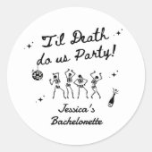 Bis zum Tod tun uns Party Bachelorette Wochenende Runder Aufkleber (Vorderseite)