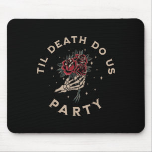 Bis zum Tod tun uns Party Bride Groom Bachelorette Mousepad